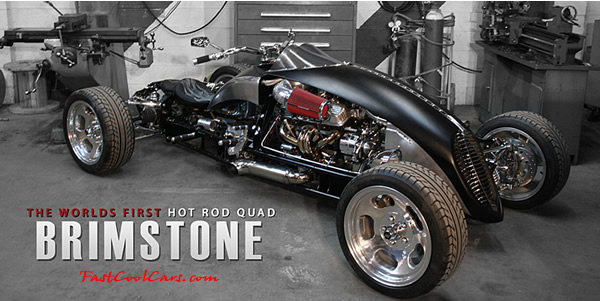 Brimstone Quadracycle, the worlds first Hot Rod Quad. 